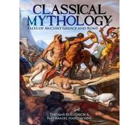 Nathaniel Hawthorne Thomas Bulfinch Classical Mythology (Copertina rigida)