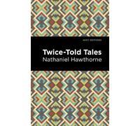 Nathaniel Hawthorne Twice Told Tales (Copertina rigida) Mint Editions