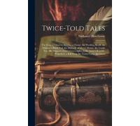 Nathaniel Hawthorne Twice-Told Tales (Tascabile)
