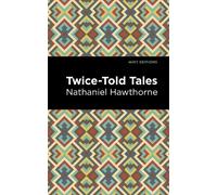 Nathaniel Hawthorne Twice Told Tales (Tascabile) Mint Editions