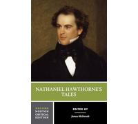 Nathaniel Hawthorne's Tales: Authoritative Texts, Backgrounds, Criticism: 0