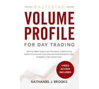Nathaniel J Brooks Mastering Volume Profile for Day Trading (Tascabile)