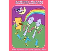 Nathaniel Kusinitz Sometimes the Spoon Runs Away With Another Spoo (Tascabile)