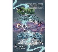 Nathaniel Luscombe When One World Ends, Another Begins (Tascabile)
