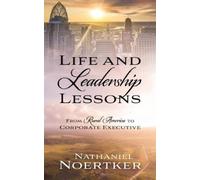 Nathaniel Noertker Life and Leadership Lessons (Tascabile)