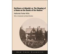 Nathaniel Parke Out-Doors at Idlewild; or, The Shaping of a Home on (Tascabile)
