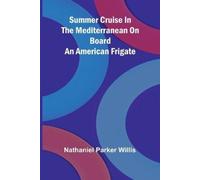 Nathaniel Parke Summer Cruise in the Mediterranean on board an Ameri (Tascabile)