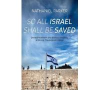 Nathaniel Parker So All Israel Shall Be Saved (Copertina rigida)