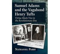 Nathaniel Parry Samuel Adams and the Vagabond Henry Tufts (Tascabile)