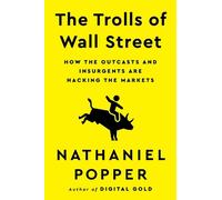 Nathaniel Popper The Trolls of Wall Street (Copertina rigida)