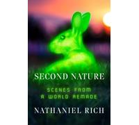 Nathaniel Rich Second Nature (Copertina rigida)