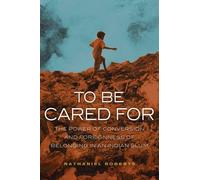 Nathaniel Roberts To Be Cared For (Tascabile) Anthropology of Christianity