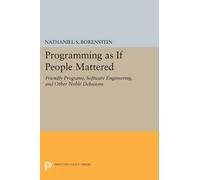 Nathaniel S. Borenstein Programming as if People Mattered (Tascabile)