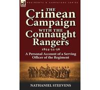 Nathaniel Steev The Crimean Campaign With the Connaught Range (Copertina rigida)