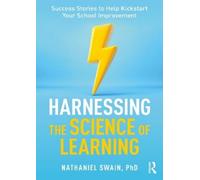 Harnessing the Science of Learning: Success Stories to Help Kickstart Your