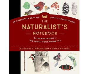 Nathaniel T. Wheelwright Bernd Heinri The Naturalist's Notebo (Copertina rigida)
