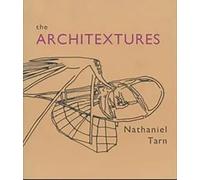 Nathaniel Tarn The Architextures, 1988-1994 (Tascabile)