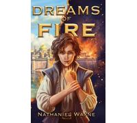 Nathaniel Wayne Dreams of Fire (Tascabile)