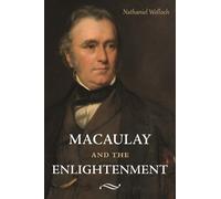 Nathaniel Wolloch Macaulay and the Enlightenment (Copertina rigida)