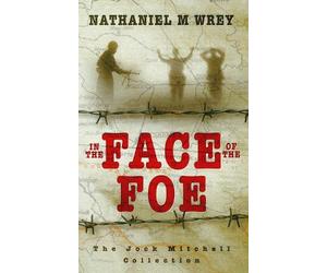 Nathaniel Wrey In the Face of the Foe (Tascabile)