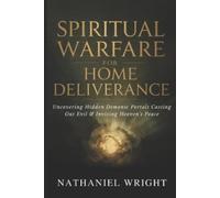 Nathaniel Wright Spiritual Warfare for Home Deliverance (Tascabile)