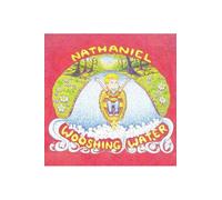 Nathaniel's Daddy . Nathaniel and the Wooshing Water (Tascabile)