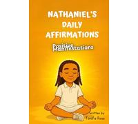 Nathaniel's Daily Affirmations: Positive Manifestations