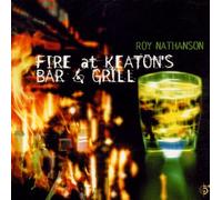 NATHANSON, ROY - FIRE AT KEATON'S BAR &..
