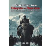 Nathanyel Ben Israel Biblical Events from Assyria to America (Copertina rigida)