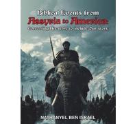 Nathanyel Ben Israel Biblical Events from Assyria to America (Tascabile)