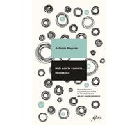 Nati con la camicia… di plastica. Come il nostro organismo assorb