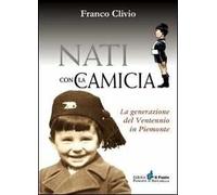 Nati con la camicia. La generazione del ventennio in Piemonte