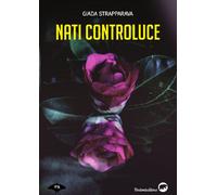 NATI CONTROLUCE - Strapparava Giada Di Lascia L. (cur.) - 2025 - Bertoni Editore