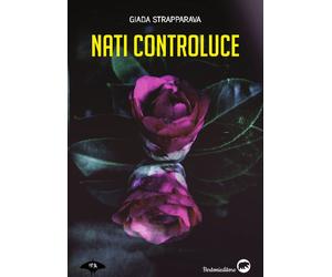 NATI CONTROLUCE - Strapparava Giada Di Lascia L. (cur.) - 2025 - Bertoni Editore