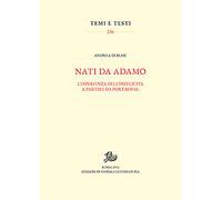 Nati da Adamo - [Edizioni di Storia e Letteratura]