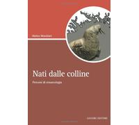 Nati dalle colline. Percorsi di etnoecologia