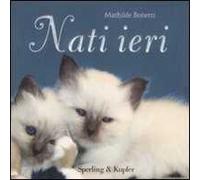 Nati ieri. Ediz. illustrata