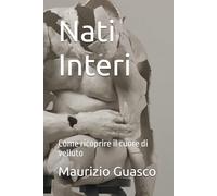 Nati Interi: ballate la vostra vita