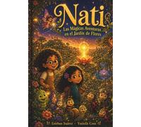 Nati: Las Mágicas Aventuras en el Jardín de Flores