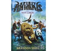 Nati liberi. Spirit animals. Vol. 1