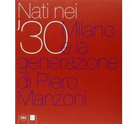 Nati nei '30. Ediz. illustrata - Pontiggia Elena, Casero Cristina