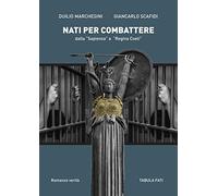 Nati per combattere dalla «Sapienza» a «Regina Coeli»