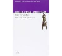 Nati Per Credere - Telmo Pievani e Vittorio Girotto - 2016