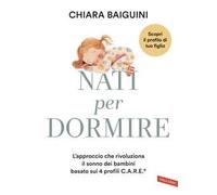 Nati per dormire. L'approccio che rivoluziona il sonno dei bambini basato sui 4 profili C.A.R.E®
