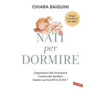 Nati per dormire. L'approccio che rivoluziona il sonno dei bambini basato sui 4 profili C.A.R.E®