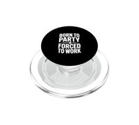 Nati per festeggiare costretti a lavorare PopSockets PopGrip per MagSafe