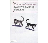 Nati per lasciar perdere