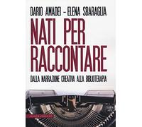 Nati per raccontare: Dalla narrazione creativa alla biblioterapia