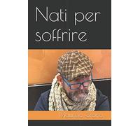 Nati per soffrire