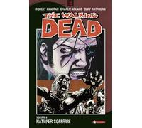 Nati per soffrire. The walking dead. Vol. 8